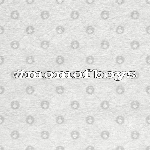 Mom of Boys White Font Black Outline by LahayCreative2017